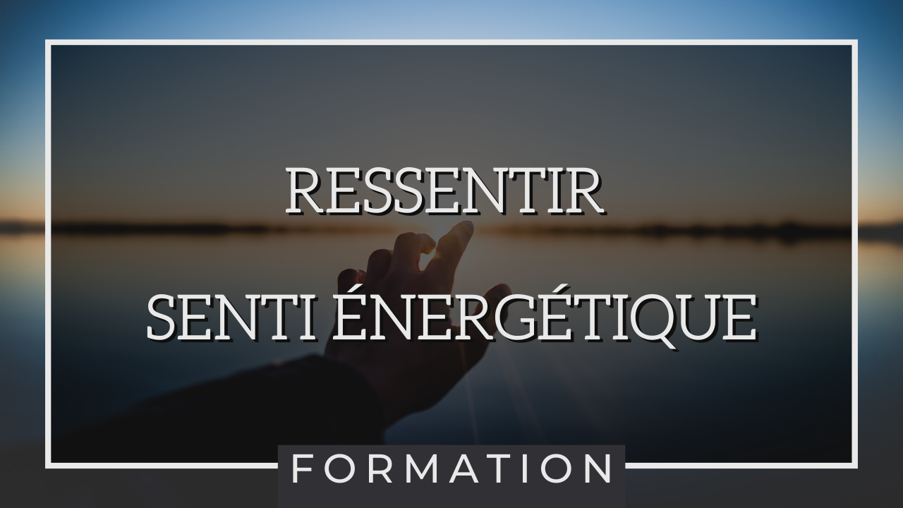 Ressentir - Senti énergétique Illustration formation Ressentir